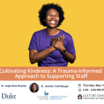 Cultivating Kindness: A Trauma-Informed Approach to Supporting Staff
