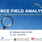 Force Field Analysis: A Tool for Person-Centered Organizations